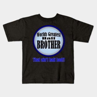 Worlds Greatest Half-Brother Kids T-Shirt